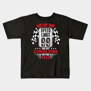 99th Birthday Speed Limit Sign 99 Years Old Racing Kids T-Shirt